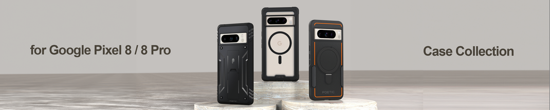 Google Pixel 8 / 8 Pro Cases – Poetic Cases